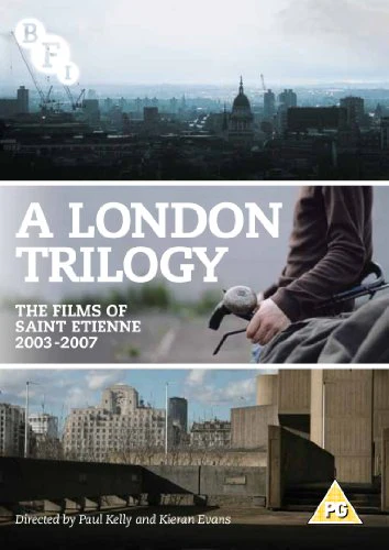 A London Trilogy: The Films of Saint Etienne 2003-2007
