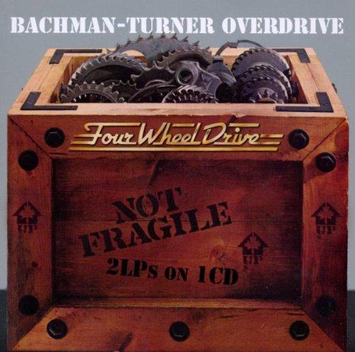 Bachman-Turner Overdrive - Not Fragile/Four Wheel Drive (Music CD)