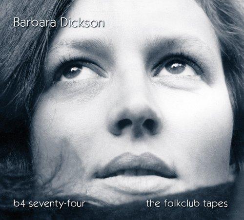 Barbara Dickson - B4 Seventy-Four (The Folkclub Tapes) (Music CD)