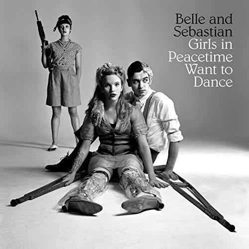 Belle and Sebastian - Girls In Peacetime Want To Dance (Music CD)