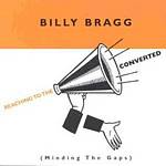 Billy Bragg - Reaching To The Converted (Minding The Gap) (Music CD)