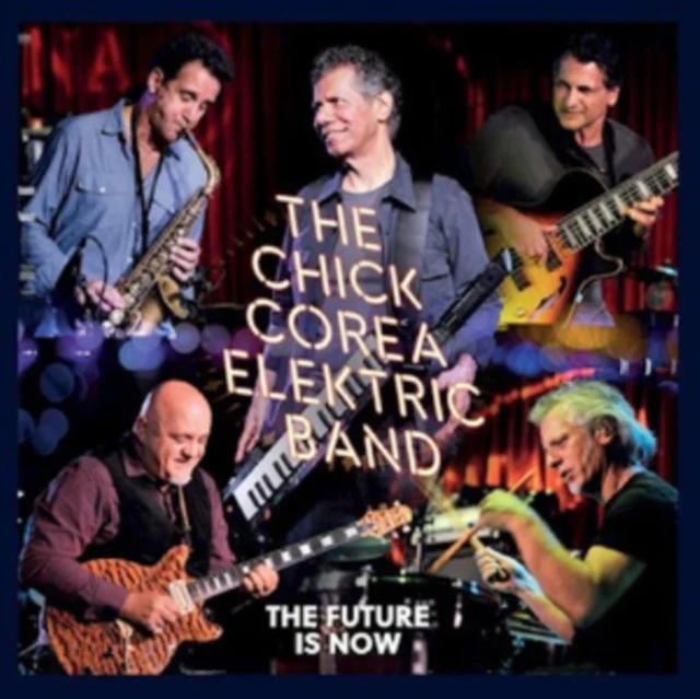 Chick Corea Elektric Band - The Future Is Now [CD / Album]