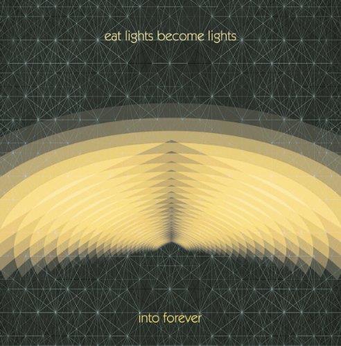 Eat Lights Become Lights - Into Forever (Music CD)