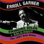 Erroll Garner - Swinging Solos/Soliloquy (The 1957 Solo Sides) (Music CD)