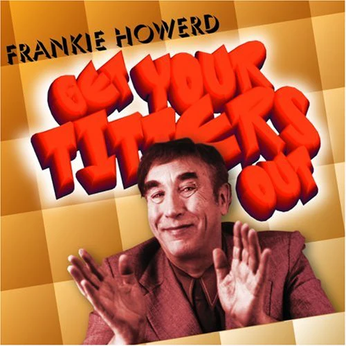 Frankie Howerd - Get Your Titters Out