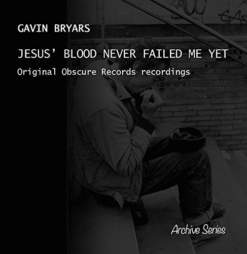 Gavin Bryars - Jesus' Blood Never Failed Me Yet (Music CD)