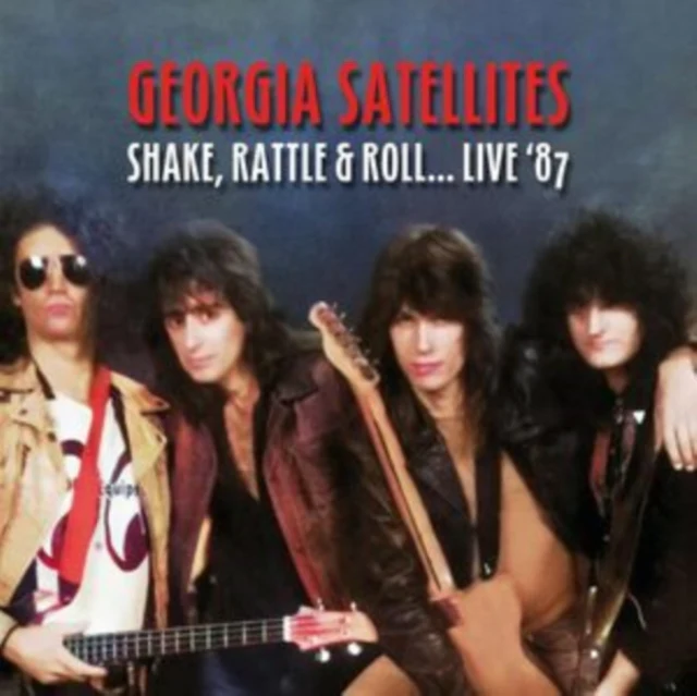 Georgia Satellites - Shake, Rattle & Roll... Live '87 [CD / Album]