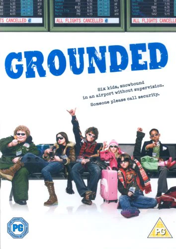 Grounded (AKA Unaccompanied Minors)