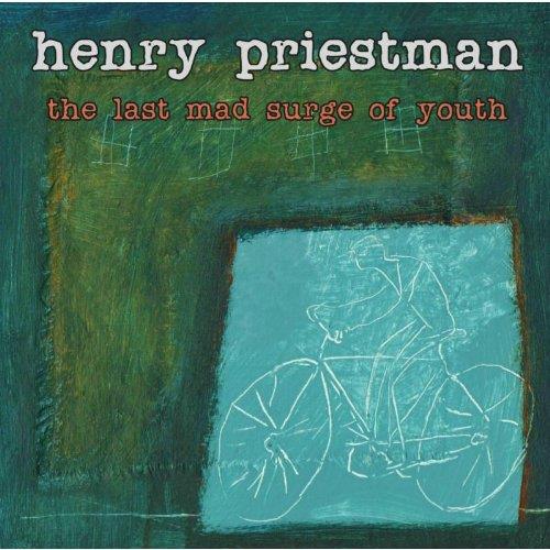 Henry Priestman - The Last Mad Surge Of Youth (Music CD)