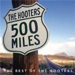 Hooters (The) - 500 Miles (The Best Of The Hooters) (Music CD)
