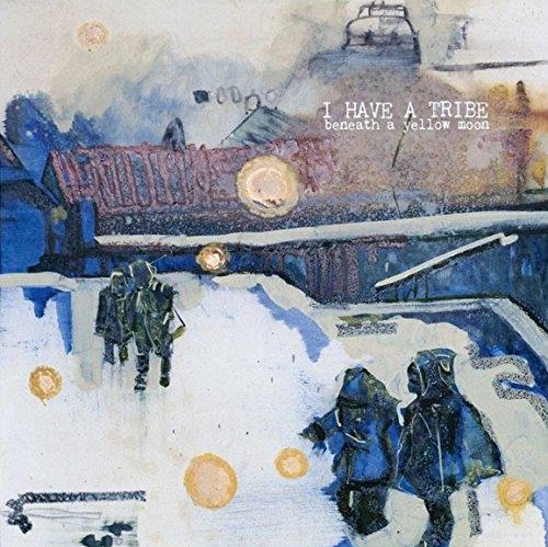 I Have a Tribe - Beneath a Yellow Moon (Music CD)