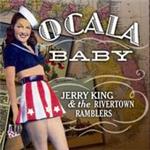 Jerry King & The Rivertown Ramblers - Ocala Baby (Music CD)