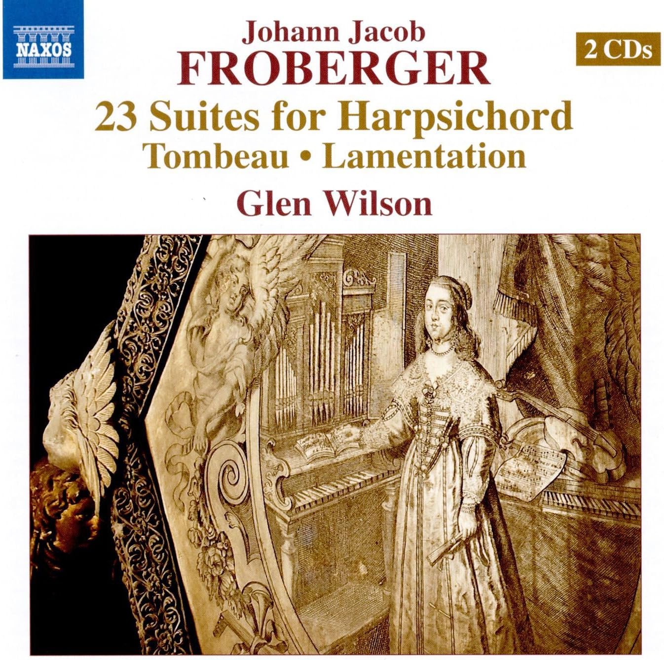 Johann Jacob Froberger: 23 Suites for Harpsschord; Tombeau; Lamentation (Music CD)