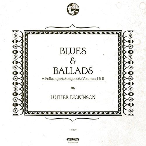 Luther Dickinson - Blues & Ballads (A Folksinger’s Songbook) Volumes I & II (Music CD)