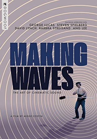 Making Waves: The Art of Cinematic Sound