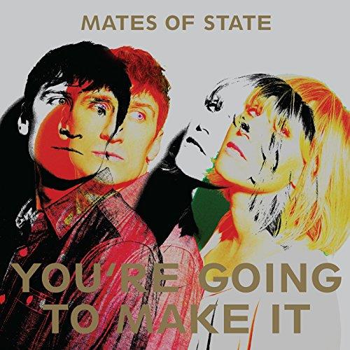 Mates of State - You’Re Going to Make It (Music CD)