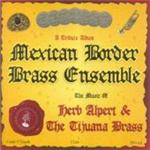 Mexican Border Brass Ensemble - Music Of Herb Alpert And Tijuana Brass
