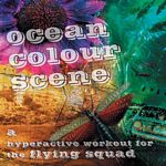 Ocean Colour Scene - A Hyperactive Workout For The Flying Squad (Music CD)