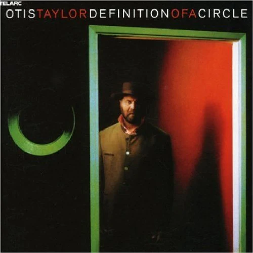 Otis Taylor - Definition of a Circle (Music CD)