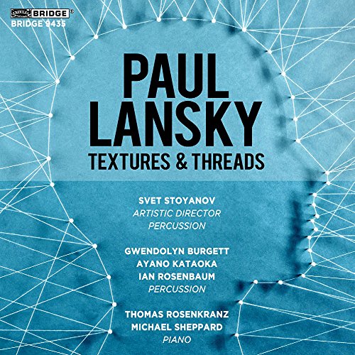 Paul Lansky: Textures & Threads (Music CD)