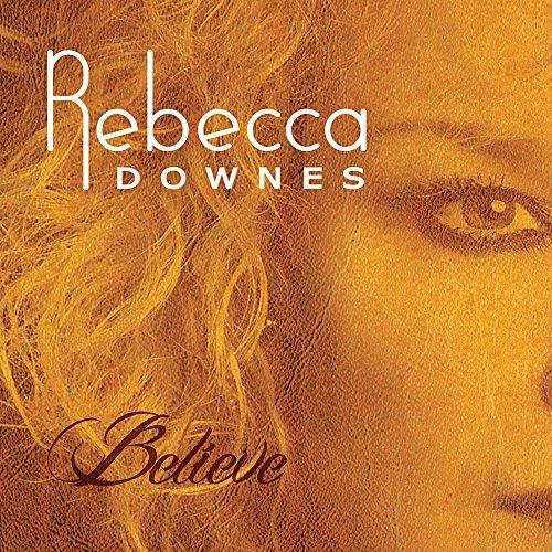 Rebecca Downes - Believe (Music CD)