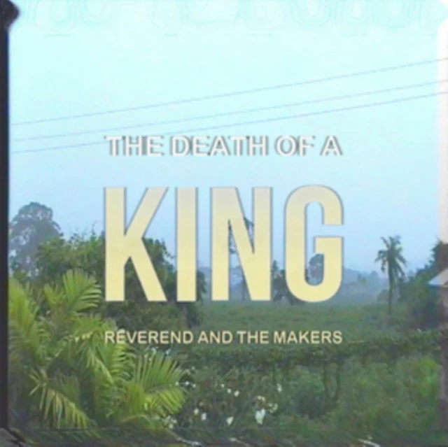 Reverend and the Makers - The Death of a King [CD / Album]
