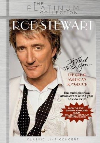 Rod Stewart - It Had to Be You (The Great American Songbook DVD)