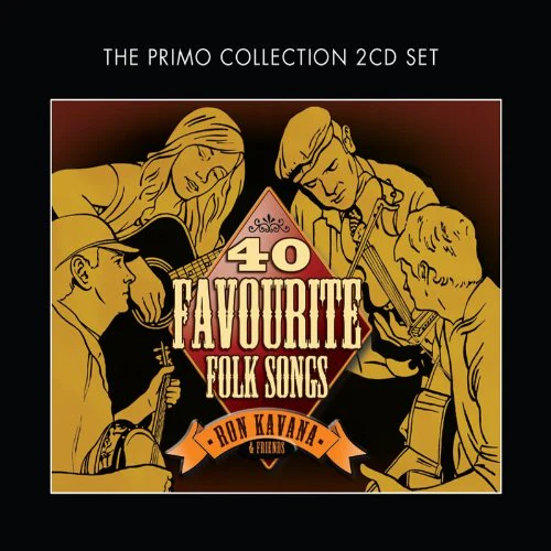 Ron Kavana & Friends - 40 Favourite Folk Songs (Music CD)