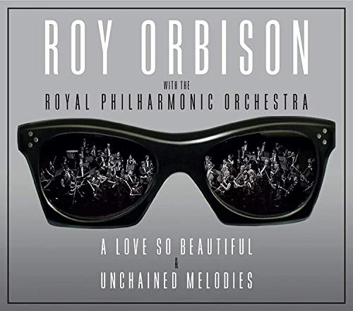 Roy Orbison - A Love So Beautiful / Unchained Melodies