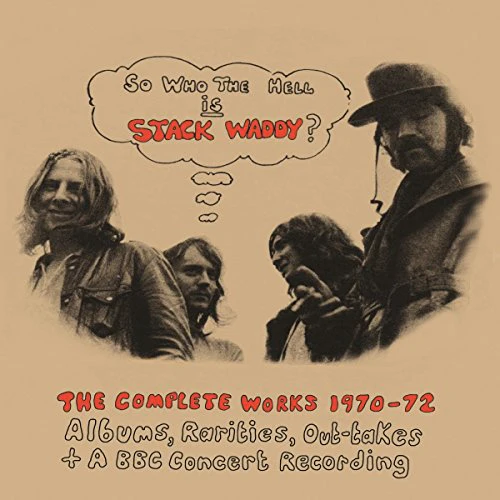 Stack Waddy - SO WHO THE HELL IS STACK WADDY?: THE COMPLETE WORKS 1970-72 (Music CD)