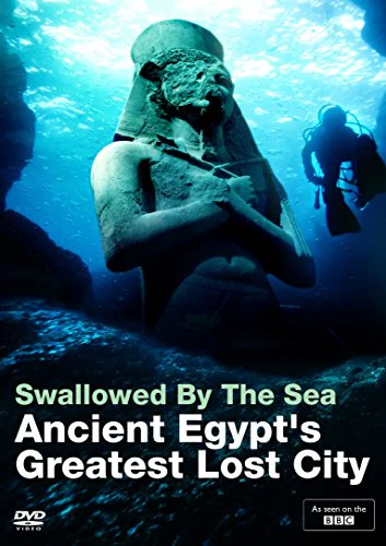 Swallowed by the Sea: Ancient Egypt s Greatest Lost City