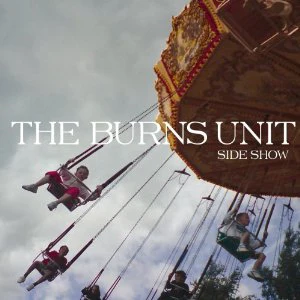 The Burn Unit - Side Show (Music CD)