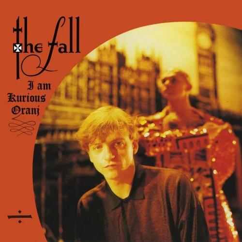 The Fall - I Am Kurious Oranj (Music CD)