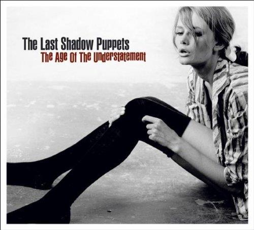 The Last Shadow Puppets - The Age Of Understatement [Vinyl]