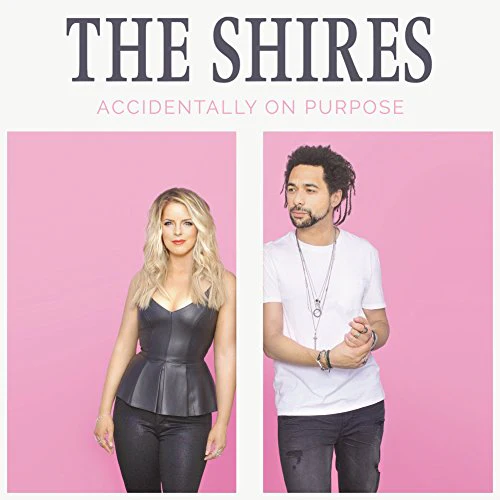 The Shires - Accidentally on Purpose (Music CD)