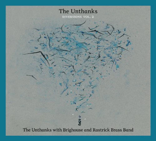 The Unthanks - Diversions, Vol. 2 (The Unthanks with Brighouse and Rastrick Brass Band) (Music CD)