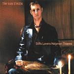 Tim Van Eyken - Stiffs Lovers Holymen Thieves (Music CD)