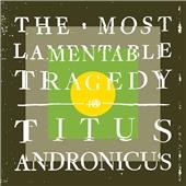 Titus Andronicus - Most Lamentable Tragedy (Music CD)