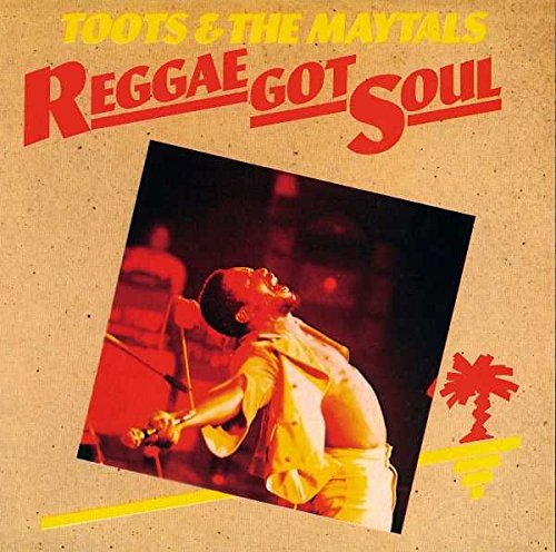 Toots & The Maytals - Reggae Got Soul (Music CD)