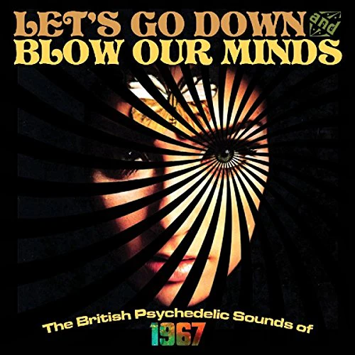 Various Artists - Let's Go Down and Blow Our Minds (The British Psychedelic Sounds of 1967) (Music CD)