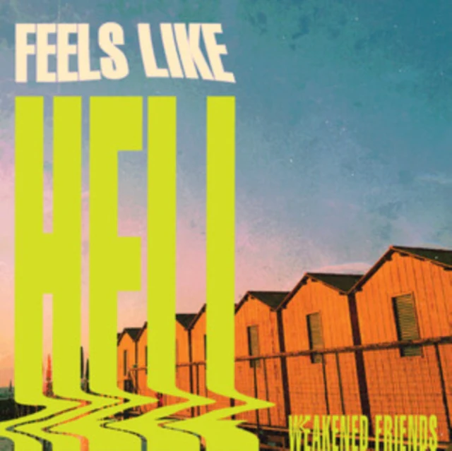 Weakened Friends - Feels Like Hell [CD / Album]