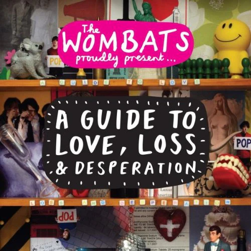 Wombats - The Wombats Proudly Present..A Guide To Love, Loss and Desperation (Music CD)