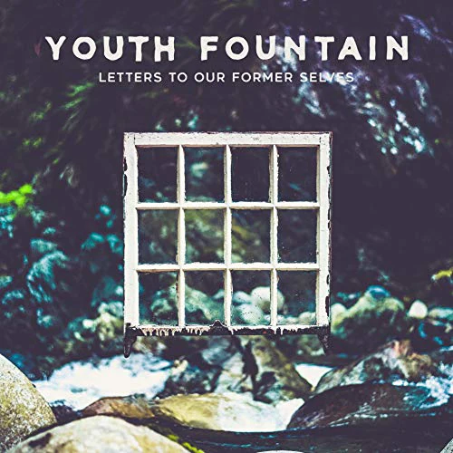 Youth Fountain - Letters to Our Former Selves (Music CD)